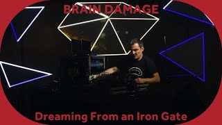 Video thumbnail of "🔳 Brain Damage - Dreaming From An Iron Gate [Baco Session]"