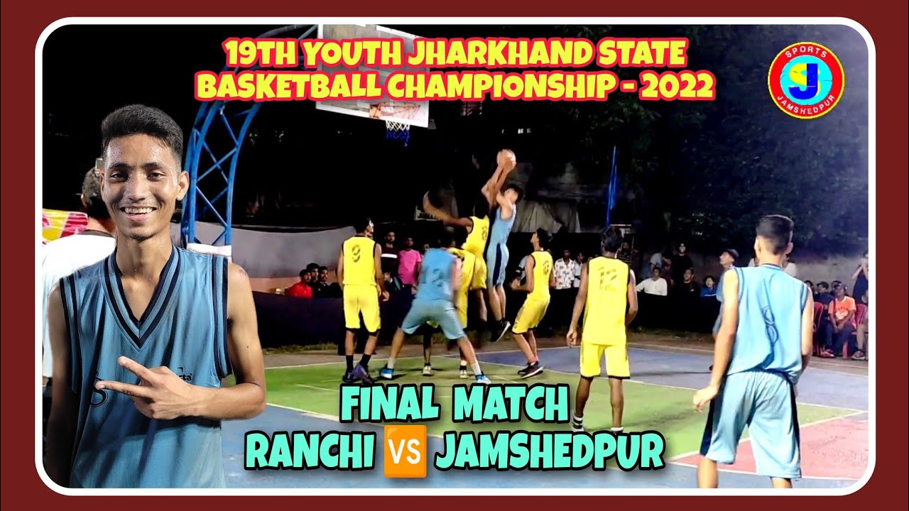 FINAL MATCH RANCHI 🆚 JAMSHEDPUR 19th YOUTH JHARKHAND STATE BASKETBALL CHAMPIONSHIP