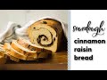 Sourdough Cinnamon Raisin Bread (in a sandwich loaf)