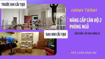 HÀNH TRÌNH SỬA CHỬA CẢI TẠO NÂNG CẤP CĂN HỘ 2 PHÒNG NGỦ