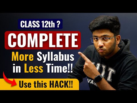 Class 12th: Use This HACK To Cover More Syllabus In Less Time 🔥