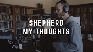 SHADE // Shepherd My Thoughts // Brother Isaiah
