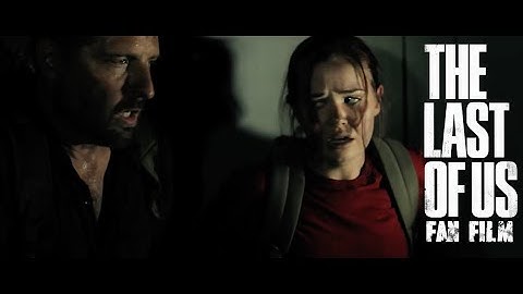 The Last of Us OFFICIAL FAN FILM