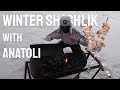 Winter Shashlik with Anatoli