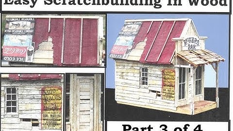 Scratchbuilding In Wood Part 3 of 4