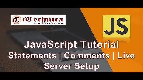3. JavaScript Tutorial | Statements | Comments | Live Server Setup