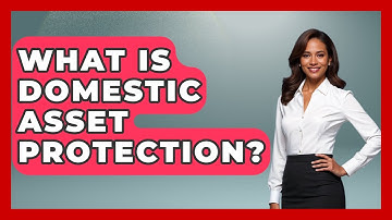 What Is Domestic Asset Protection? - Get Divorce Answers