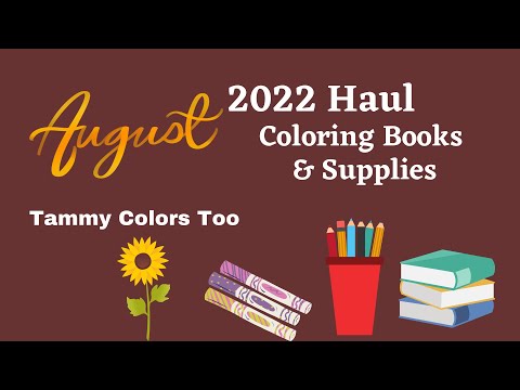 August 2022 Haul - Coloring Books And Supplies