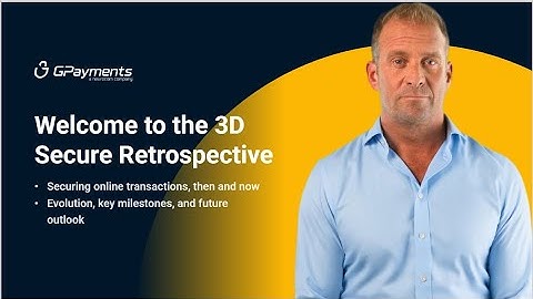 3D Secure Retrospective