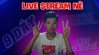 CHẮC LÀ BỮA CUỐI Ở GÓC STREAM NÀY !