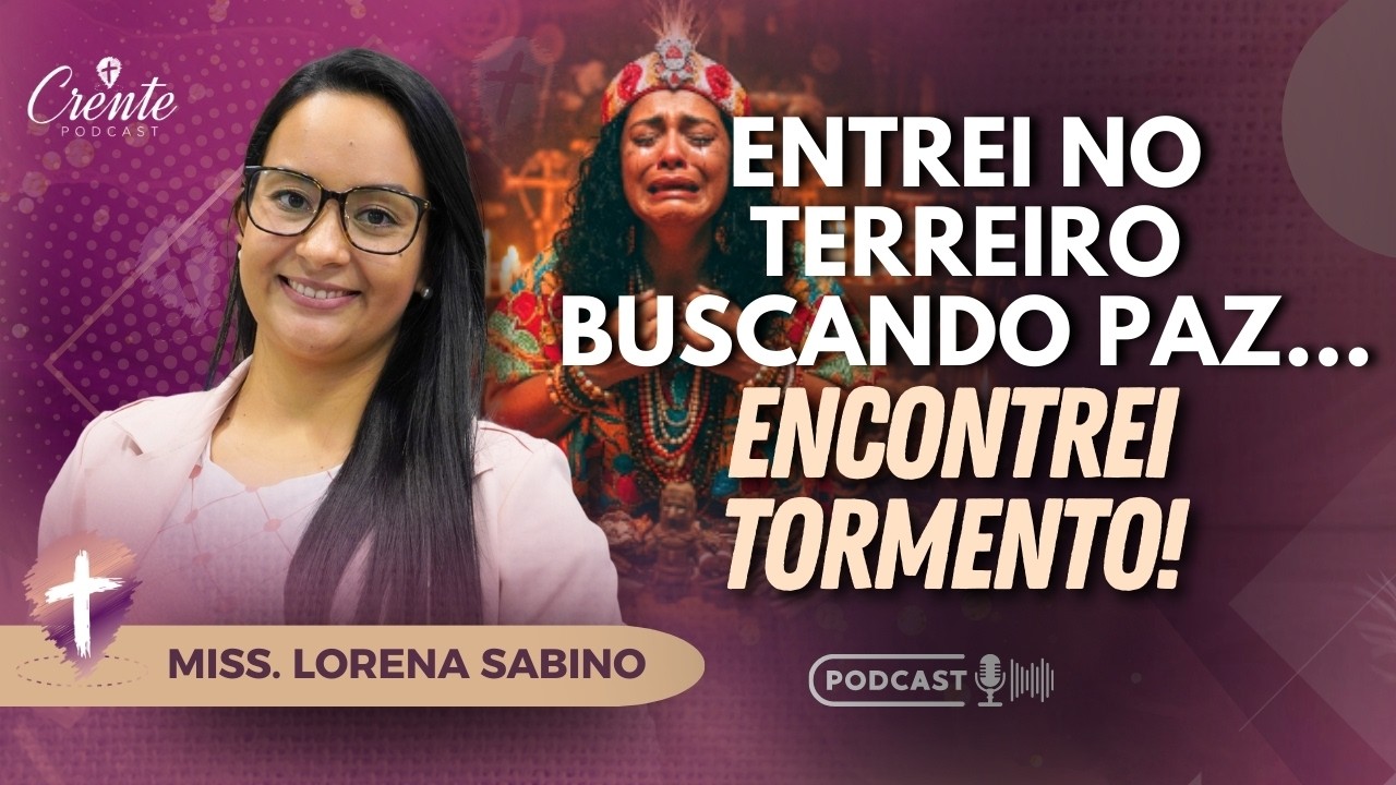 O Inferno Tremeu Com Esse Testemunho: Sua Vida NUNCA Mais a Mesma! | Miss. Lorena Sabino #149
