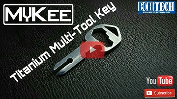 MyKee - Titanium Multi-Tool Key That Will Make Your Life Much Easier