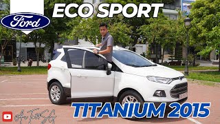 Gầm Cao - Đô Thị Ford Ecosport 2015 Titanium Vua của mọi Cung đường | Lắm Ô tô Cũ Sài Gòn