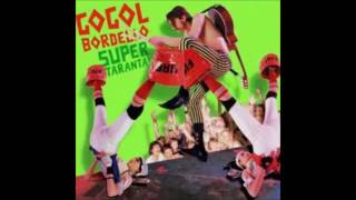 Gogol Bordello Super Taranta (Full Album 2007)