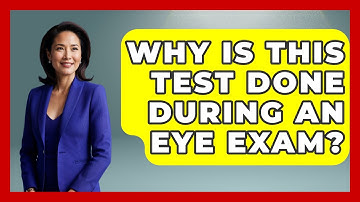 Why Is This Test Done During an Eye Exam? - Optometry Knowledge Base