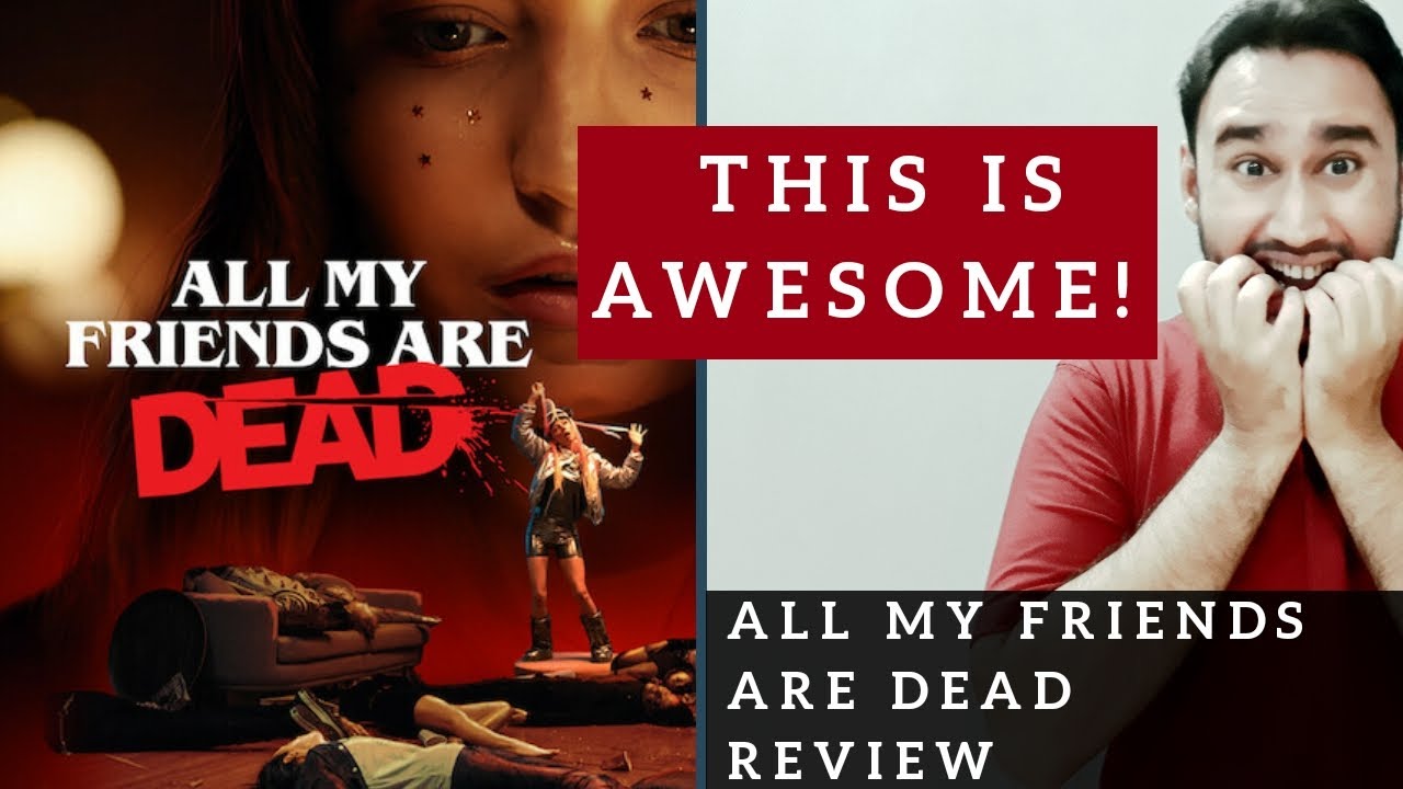 All My Friends Are Dead Review Netflix Original Film All My Friends