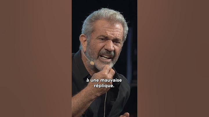 La définition d'un bon acteur selon Mel Gibson !