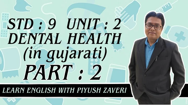 Std 9- Unit 2 -Dental Health-Part 2(in gujarati)