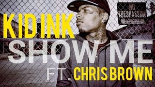 Chris Brown ft. Kid Ink - Show Me (FAST)