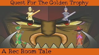 Quest For The Golden Trophy - A Rec Room Tale