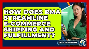 How Does RMA Streamline E-commerce Shipping And Fulfillment? - Small Biz Success Hub