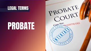 Legal Terms: Probate