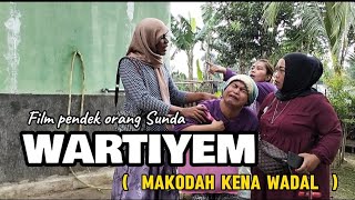 Film pendek orang Sunda|| WARTIYEM ( Makodah kena WADAL )eps. 168 #komedi #karawang