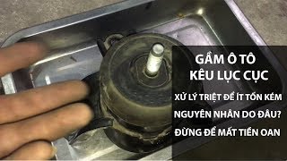 Gầm ô tô kêu lục cục, sửa chữa bảo dưỡng gầm xe ô tô, tiếng kêu gầm xe