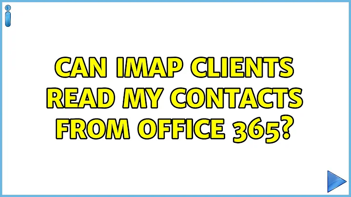 Can IMAP clients read my contacts from Office 365?