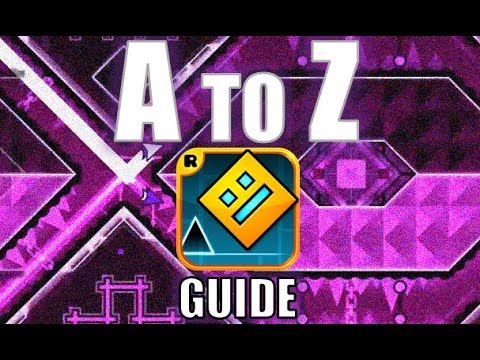 The A-Z Guide to Geometry Dash! | SEA - The A-Z Guide to Geometry Dash! | SEA