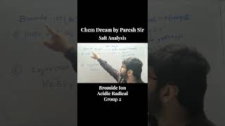 Bromide Ion | Salt Analysis | Acidic Radical | Group 2 | Chem Dream by Paresh Sir