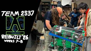 Team 2537 REBUILT 2026 | Weeks 7-8 Summary