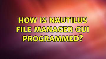Ubuntu: How is Nautilus file manager GUI programmed?