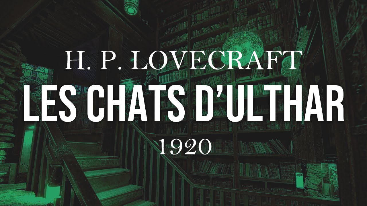 « Les Chats d'Ulthar » de H. P. Lovecraft, 1920 - YouTube