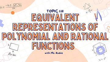 1.11 Equivalent Representations of Polynomial and Rational Functions