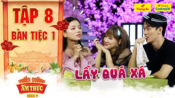 Thiên đường ẩm thực 5 | Tập 8 Bàn tiệc 1: Khánh Ngô sững sờ trước độ mè nheo bất chấp của Hạ Anh