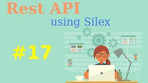 REST API Silex | Bài 17 - API Cập nhật thông tin User | Coder Lang Thang