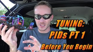 Tuning: PIDs Pt 1, Things To Know First
