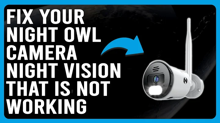 How To Fix Night Owl Camera Night Vision That Is Not Working (A Quick Troubleshooting Guide!)