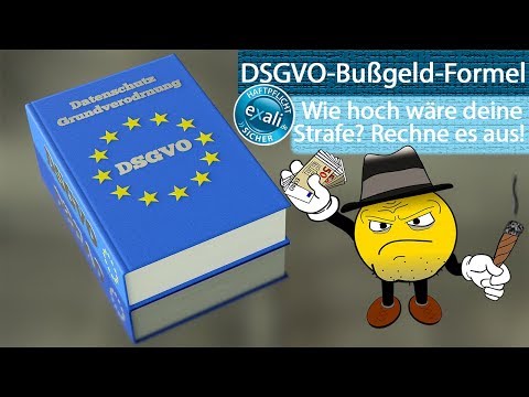 DSGVO-Bußgeld-Formel: Wie hoch wäre deine Strafe? Rechne es aus!