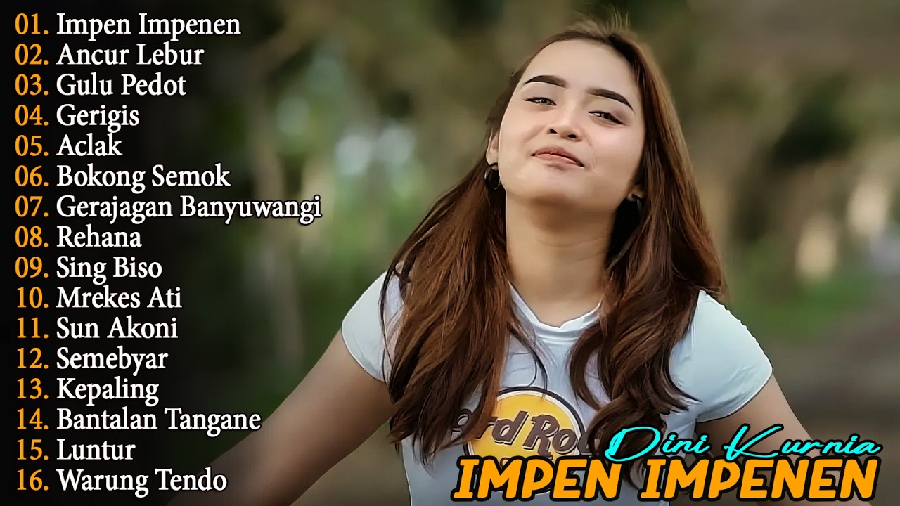 IMPEN IMPENEN, ANCUR LEBUR, GULU PEDOT - DINI KURNIA - FULL ALBUM LAGU OSING BANYUWANGI VIRAL