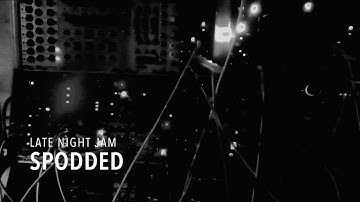 Spodded - Late Night Jam [ NerdSeq \ Mimeophon \ Loquelic \ Mother 32 ]
