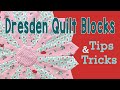 Dresden Quilt Blocks: Tips and Tricks