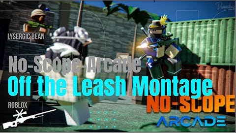 No Scope Arcade Roblox Montage
