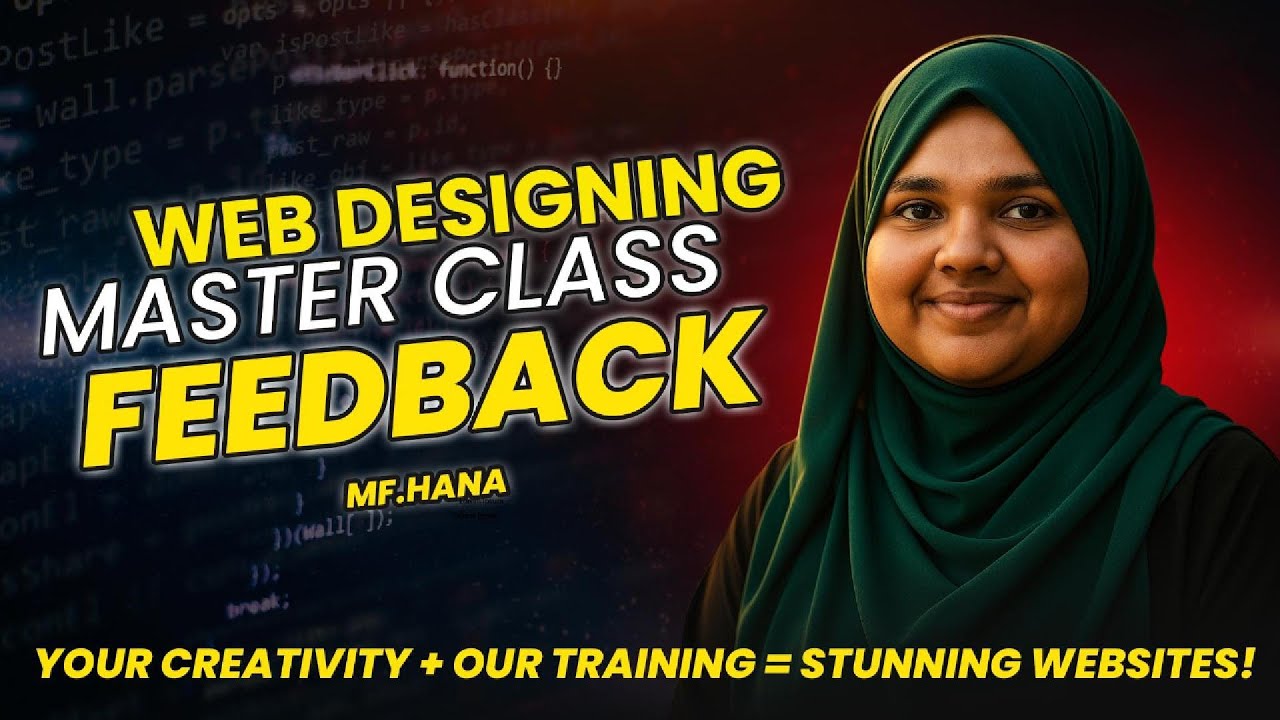 Student Feedback Special | Web Designing Masterclass | Miss. MF. Hana