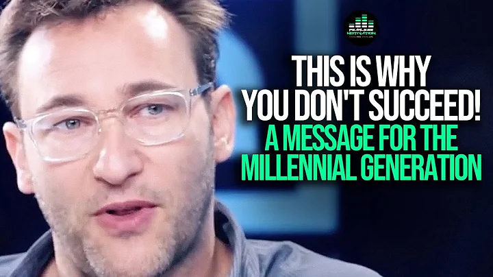 This Is Why You Don't Succeed - Simon Sinek on The Millennial Generation