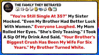 My Sister Mocked Me For Being Single At 35. I Revealed Her Brother's Crush Is My Wife...