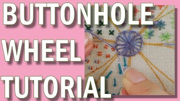 Buttonhole Wheels stitch tutorial | Hand embroidery video tutorial
