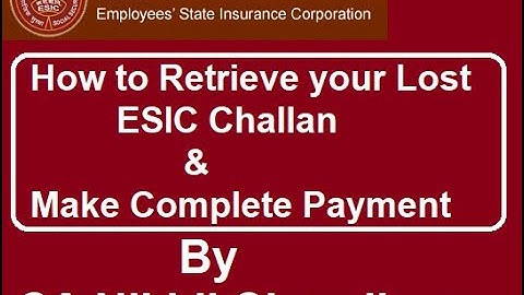 ESIC CHALLAN NO. FORGOT/MISSING.ESIC BANK COnfirmation.FIND Your Lost ESIC Challan&then make payment
