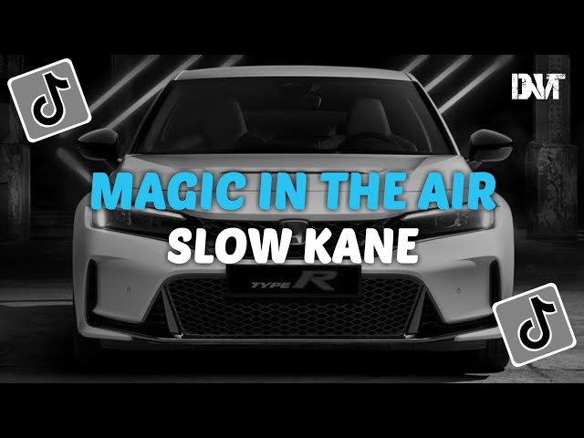 DJ MAGIC IN THE AIR SLOW KANE BY DJ DANVATA VIRAL TIKTOK class=